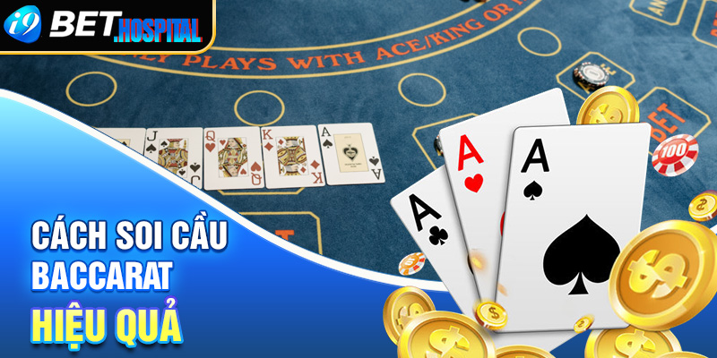 Cách soi cầu Baccarat hiệu quả