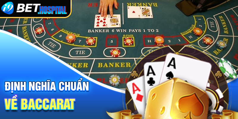 Định nghĩa chuẩn về Baccarat