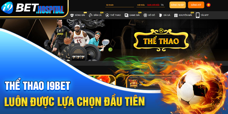 Thể thao i9BET luôn được lựa chọn hàng đầu