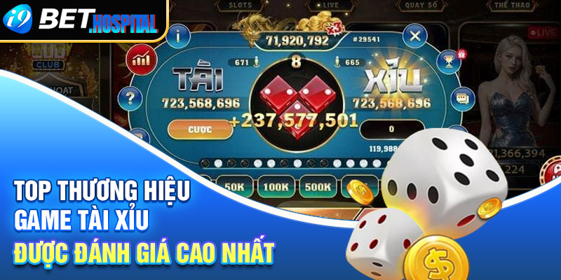 Top thương hiệu game tài xỉu được đánh giá cao nhất